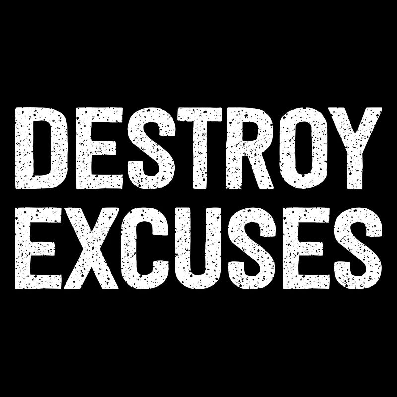 Détruire les excuses