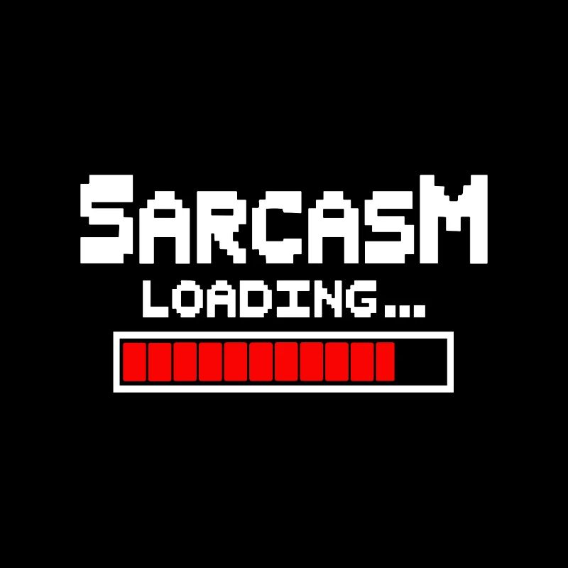 Sarcasme Loading Humour