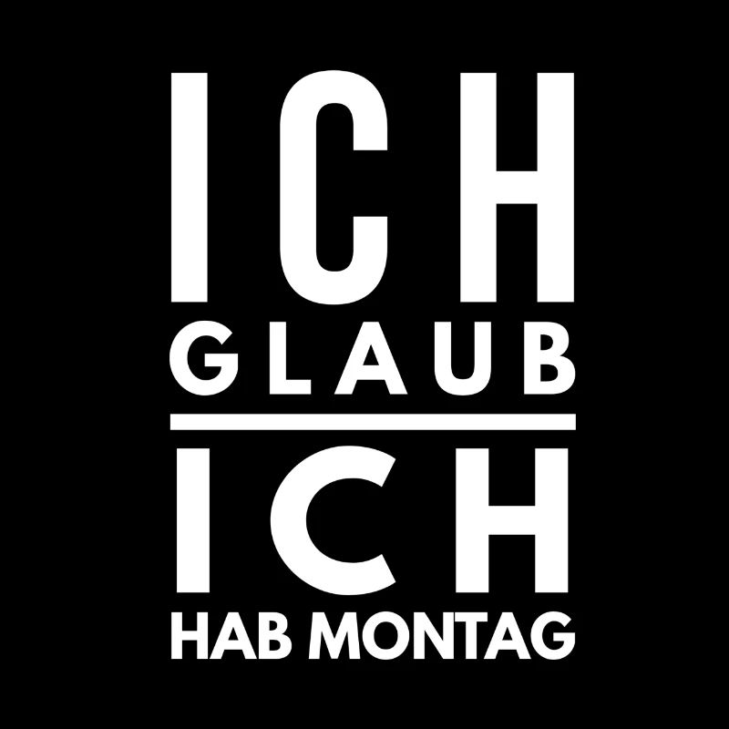 Ich hab Montag Spruch Tshirt