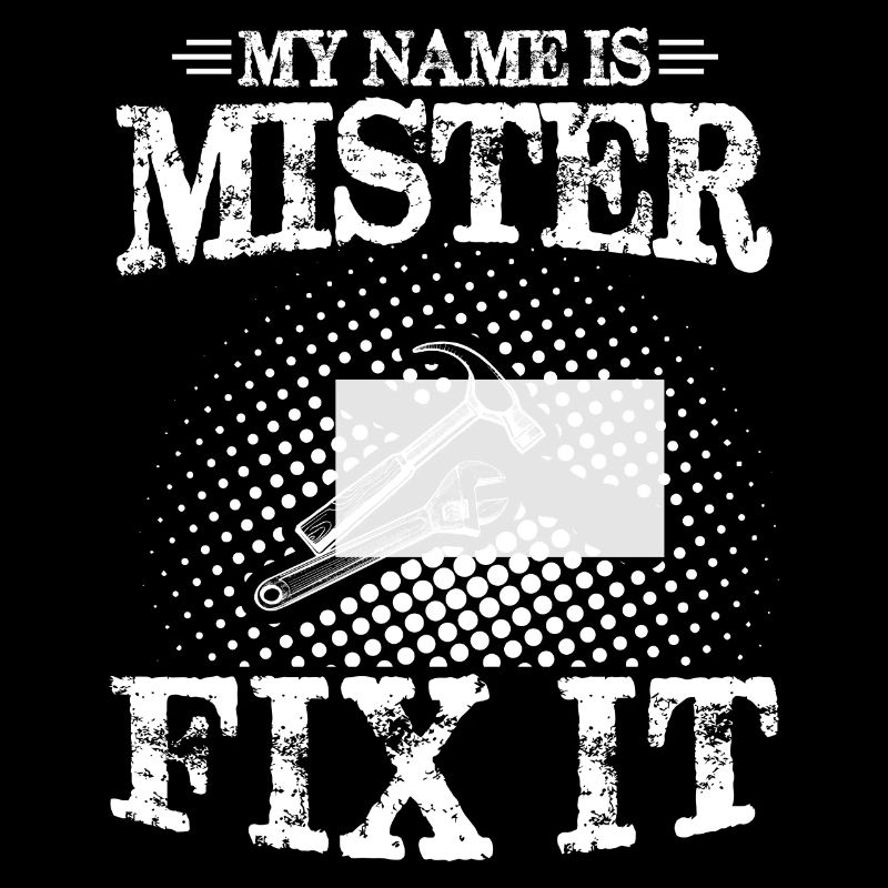 He can fix everything, Father's Day Dad can fix everything