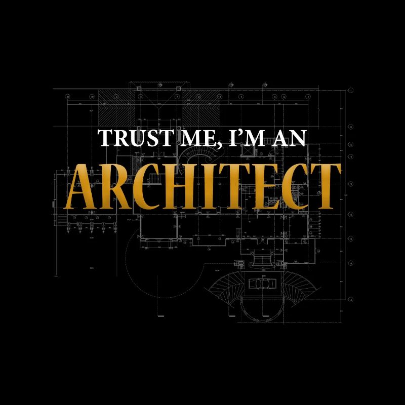 Architect - Architecture - Trust me
