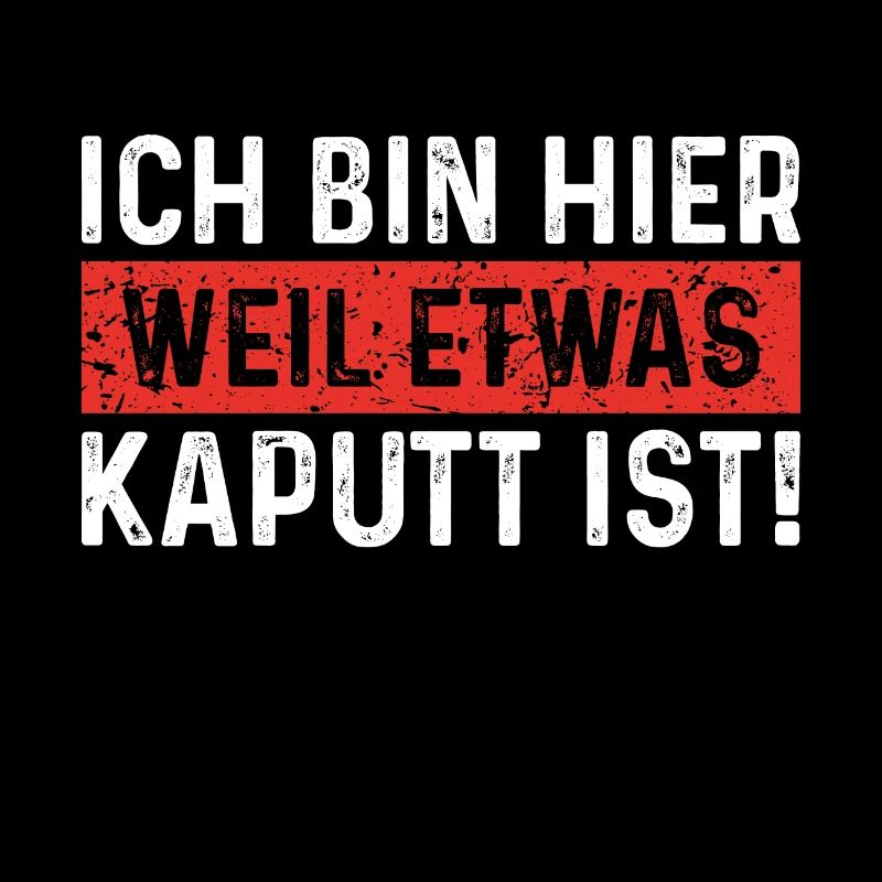 Ich bin weil etwas kaputt ist schrauber