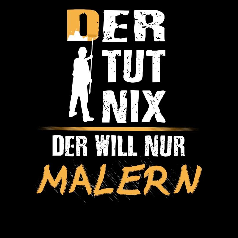Der tut nix - Maler und Lackierer Geschenkidee