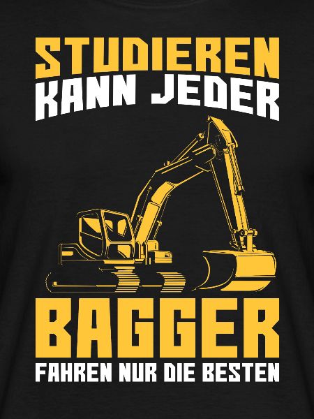 Baggerfahrer Bagger Spruch