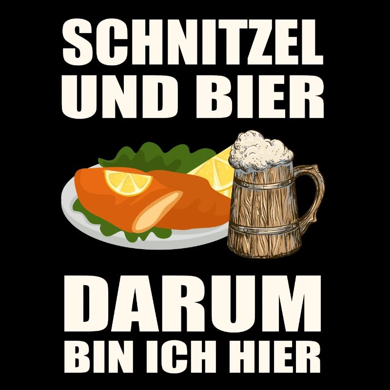 Schnitzel und Bier darum bin ich hier