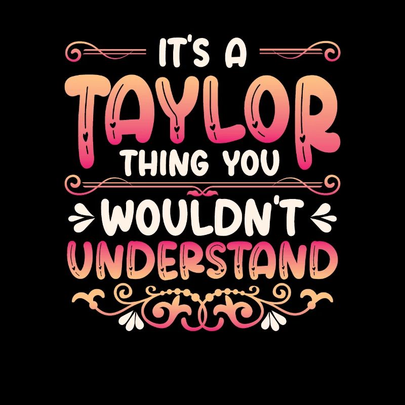 C’est une chose Taylor que vous ne comprenez pas.