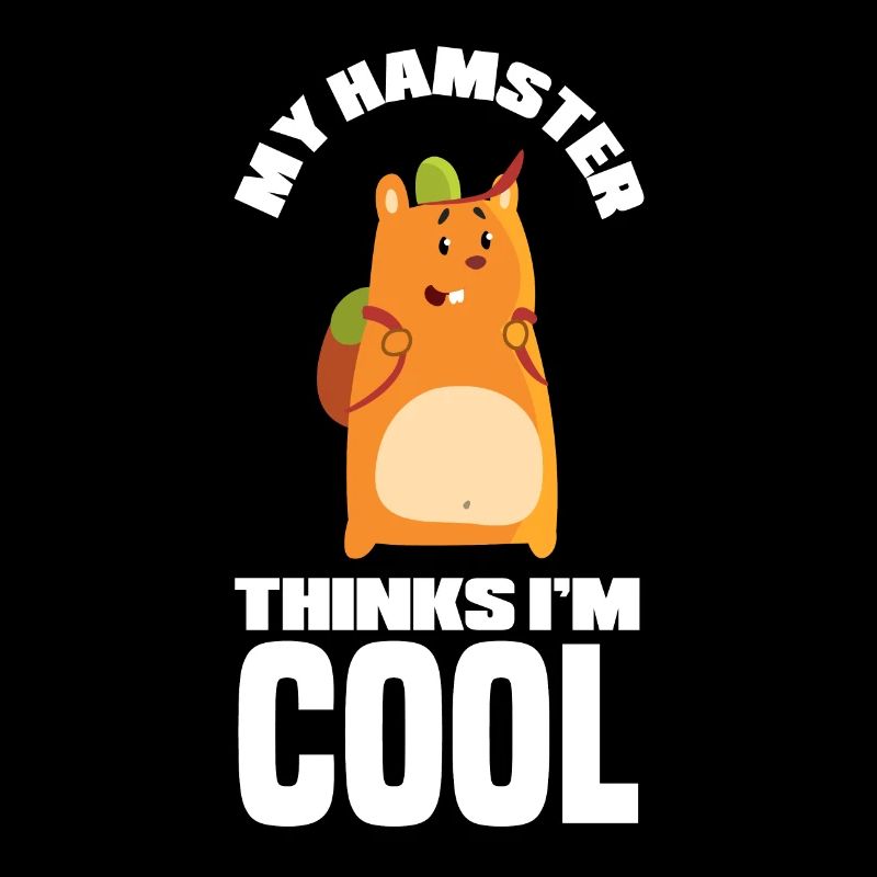 My hamster thinks I'm cool