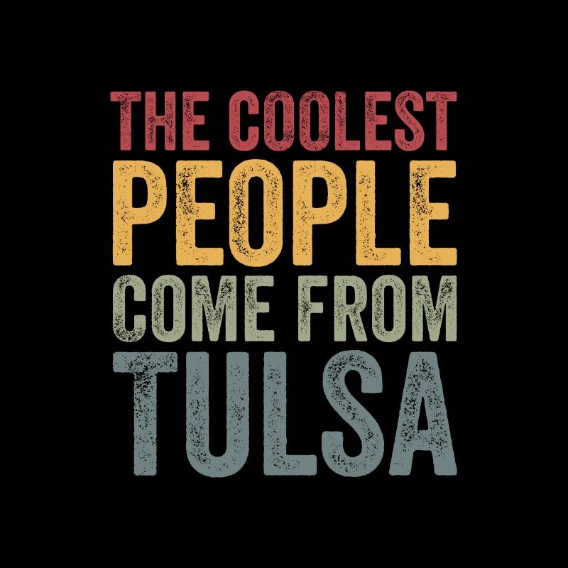 Coolest people come from Tulsa