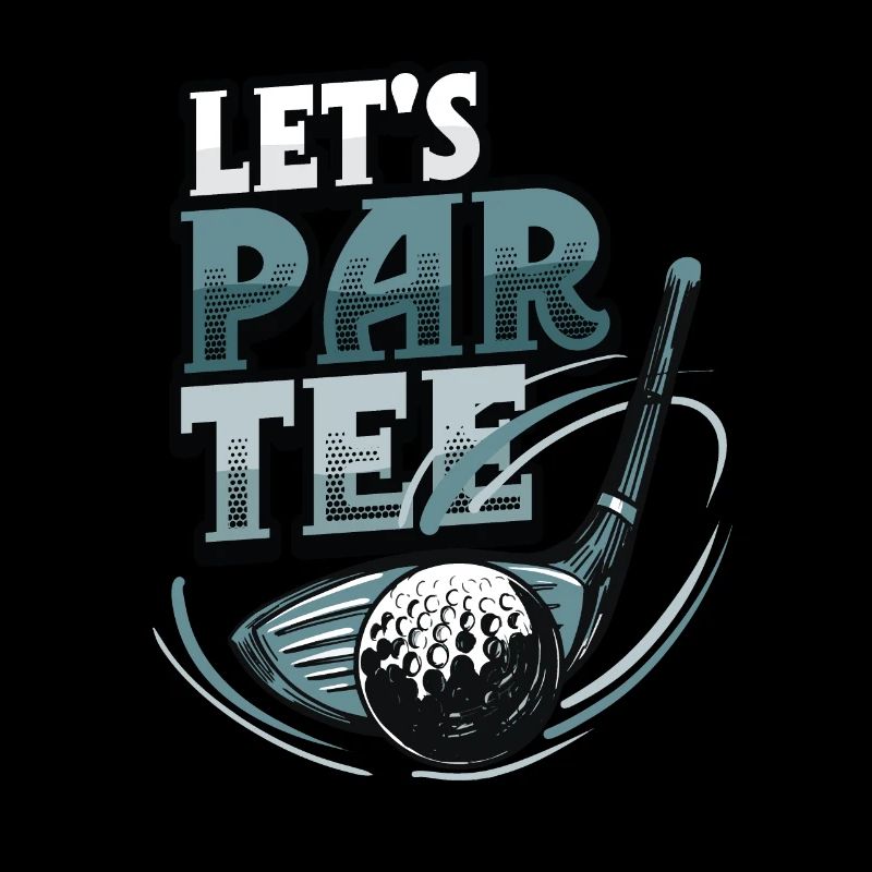 Lets Par Tee Golfer Funny Golf Club