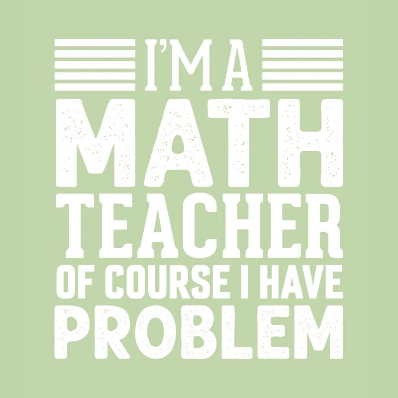 Funny Math Quote Math Teacher Math Sayings