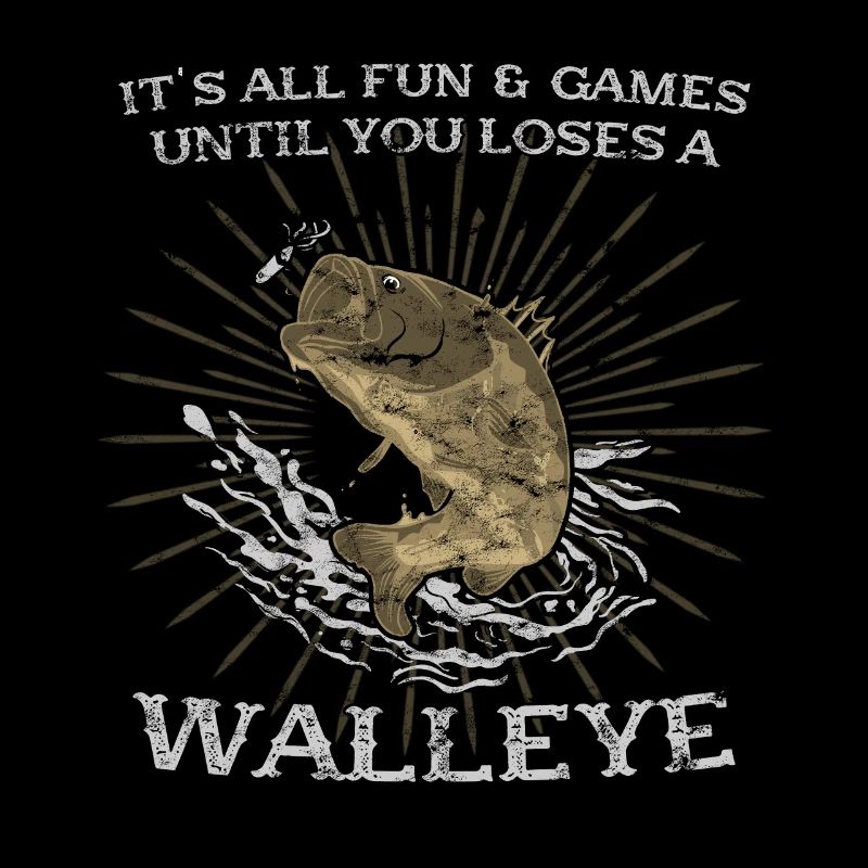 It's all fun and games - Walleye Hunter