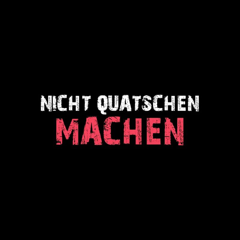 Nicht quatschen machen
