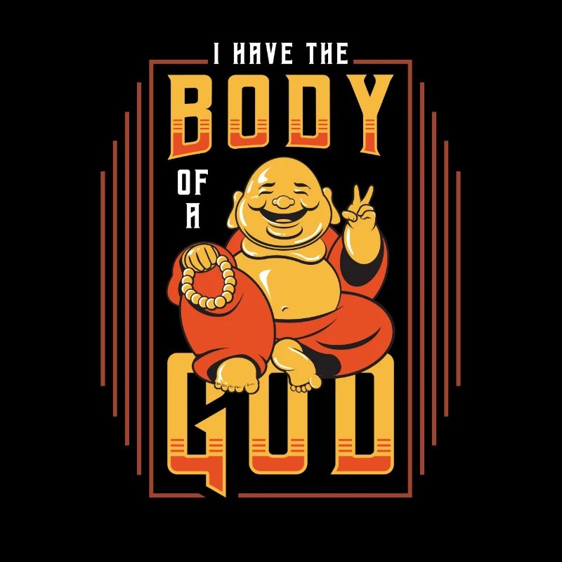 Ich Habe Den Körper Eines Gottes, Lustiger Buddha
