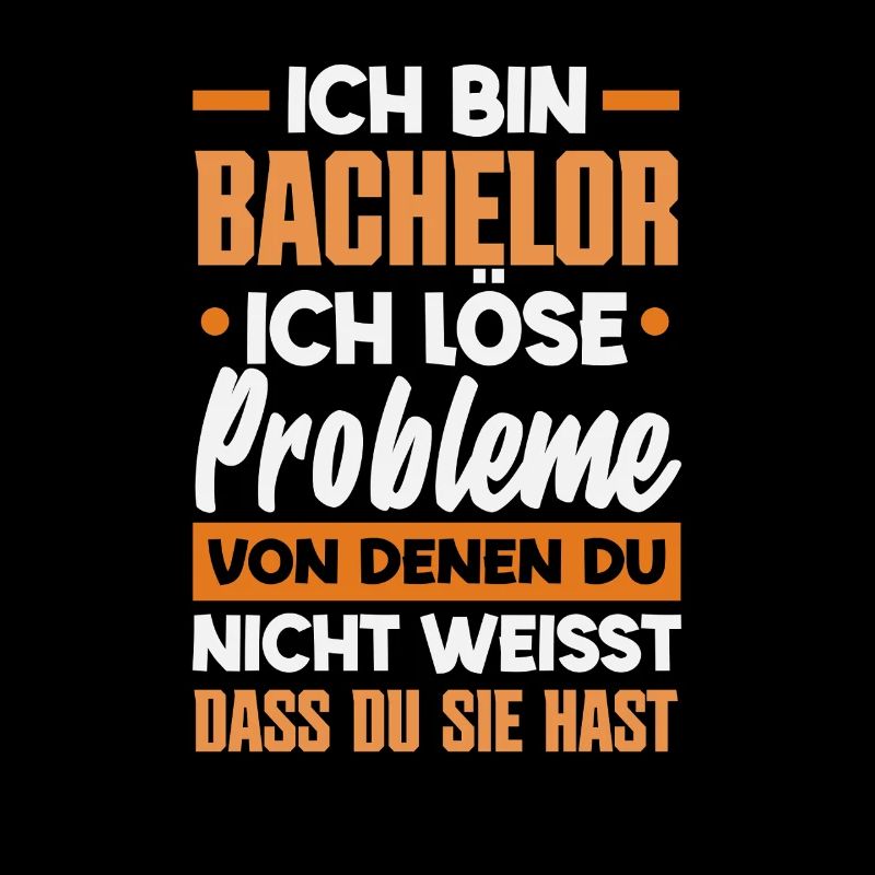 I'm a bachelor I solve problems that you