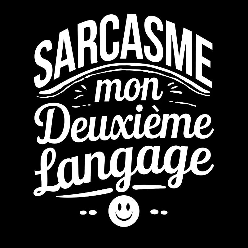 Sarcasm My Second Language Funny Quote