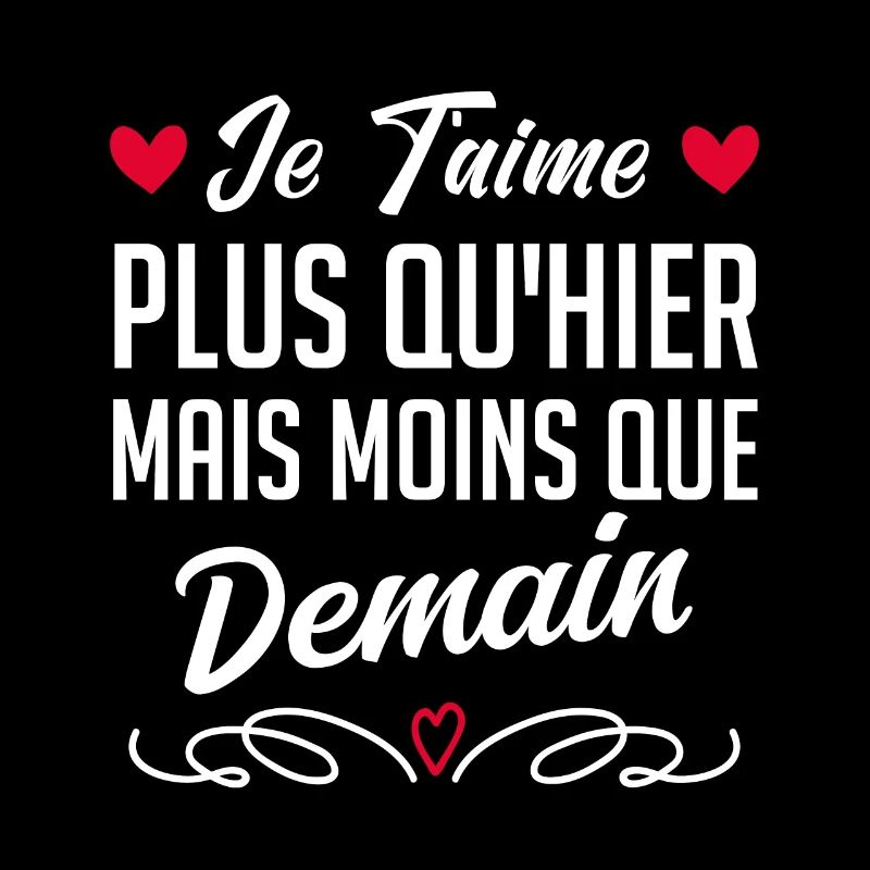 Je t’aime plus qu’hier mais moins que demain