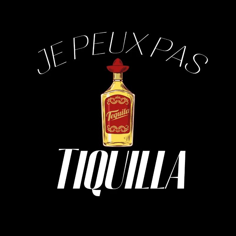 Je peux pas j'ai Tequila