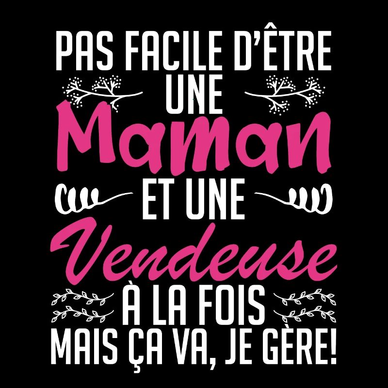 pas facile d'être une maman et une Vendeuse.