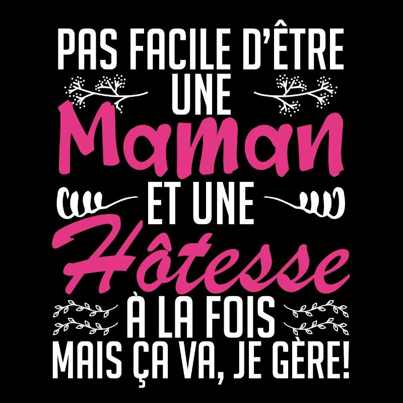 pas facile d'être une maman et une Hôtesse.