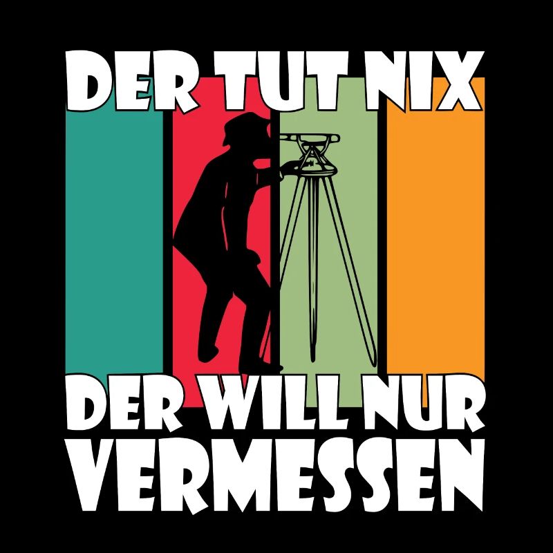 Vermessungstechniker hat immer Recht Vermesser