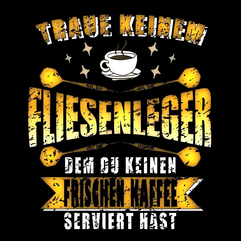 Fliesenleger Fliesen Handwerker Kaffee Humor