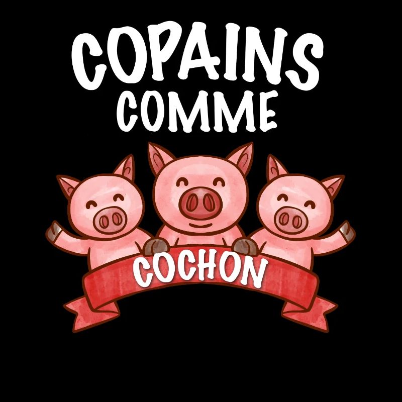 Copains comme cochon cadeau meilleurs potes
