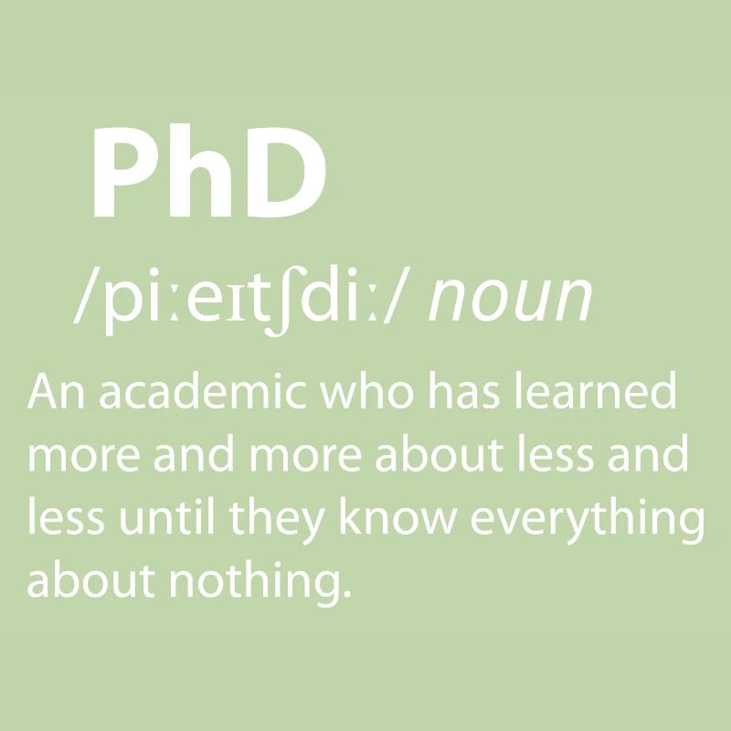 PhD Funny Dictionary Definition