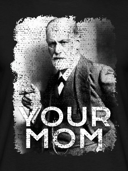 Sigmund Freud Deine Mutter