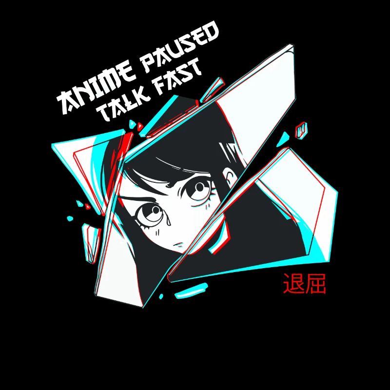 Anime Otaku Weeb Anime Pause Talk Fast