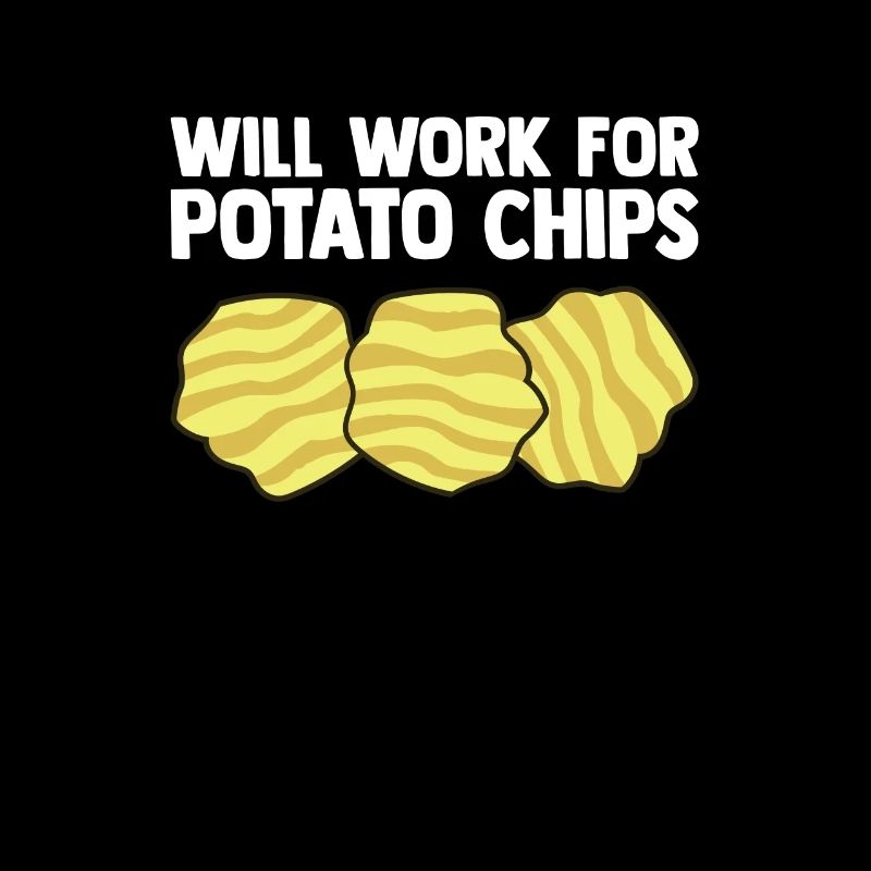 Je travaillerai pour les chips