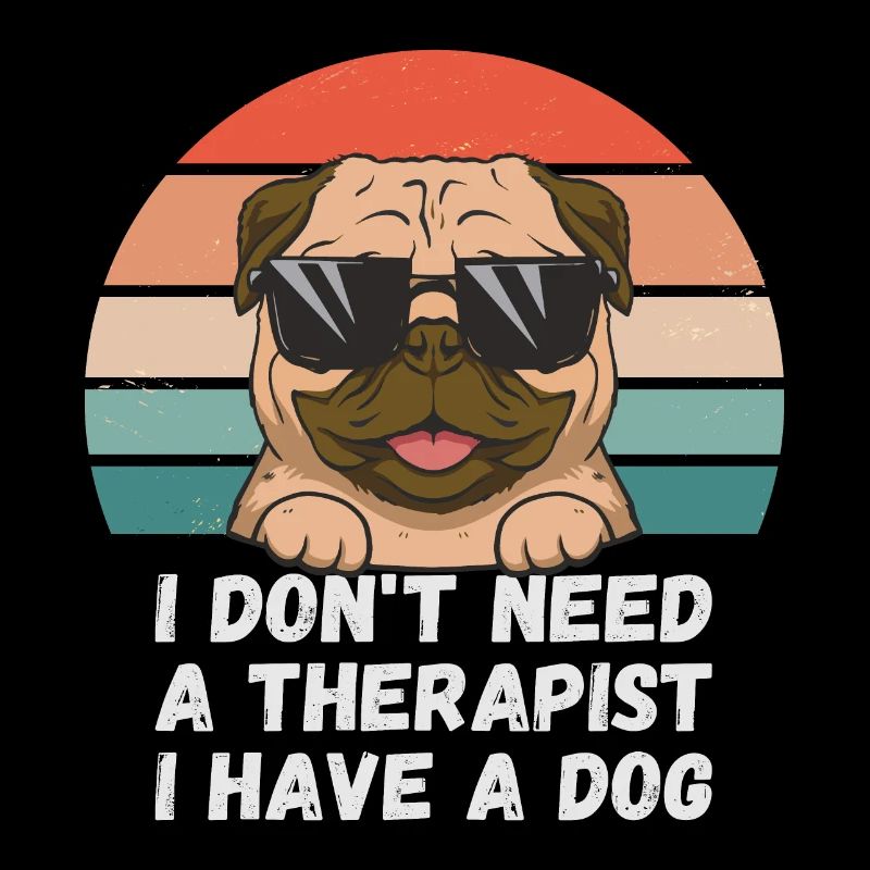 I don't need a therapist, I have a dog