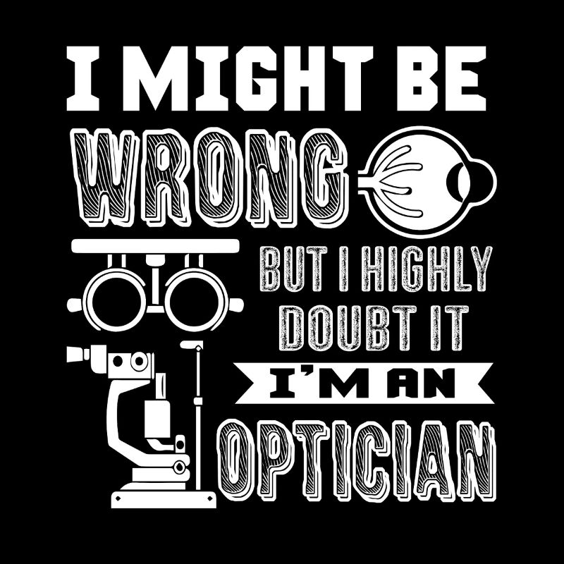 Optician I am An Optician