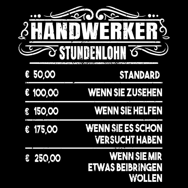 Handwerker Spruch Handwerk Heimwerker Stundenlohn