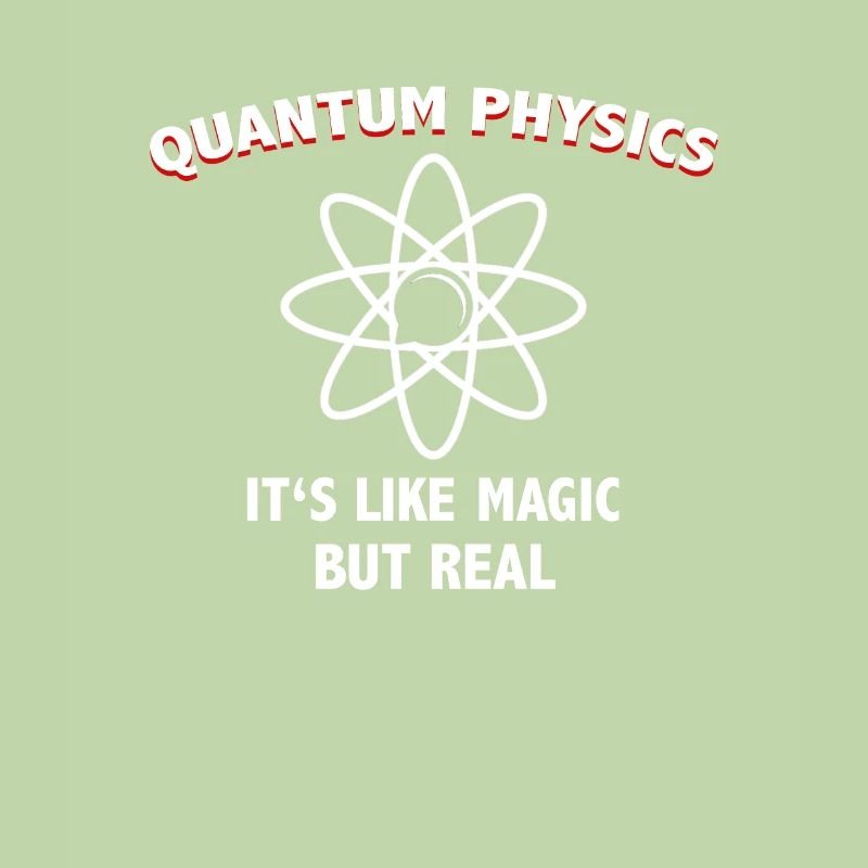 Quantum Physics It's Like Magic Funny Scientist