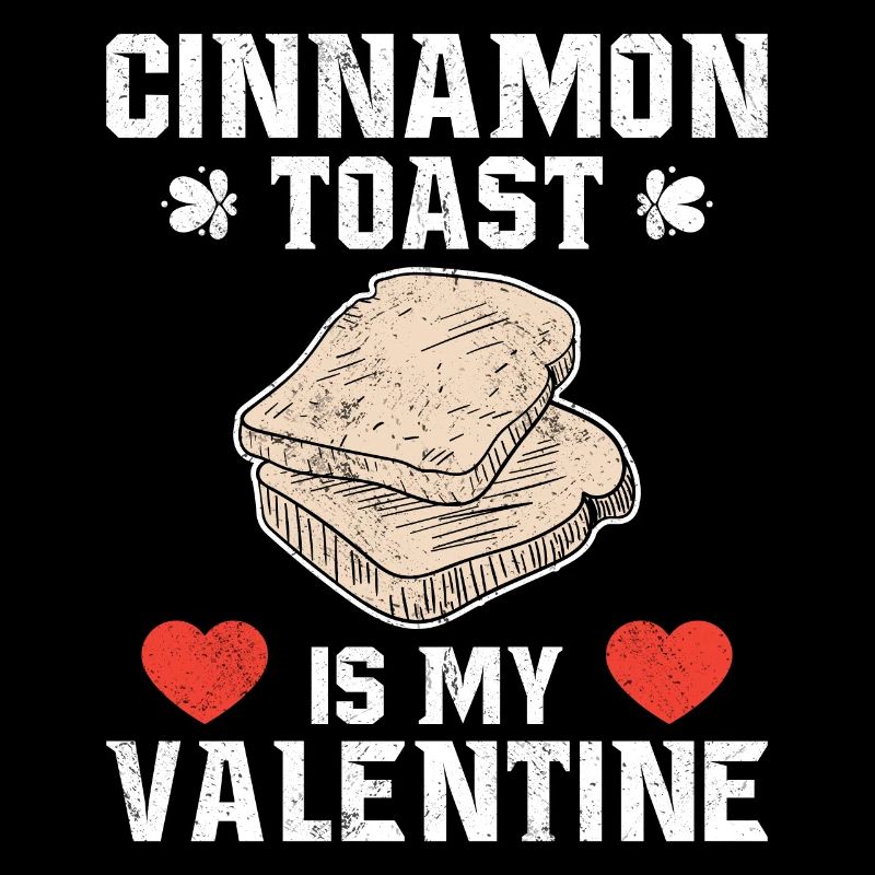 Cinnamon Toast Is My Valentine