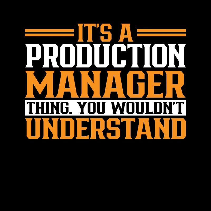 It Is A Production Manager Thing