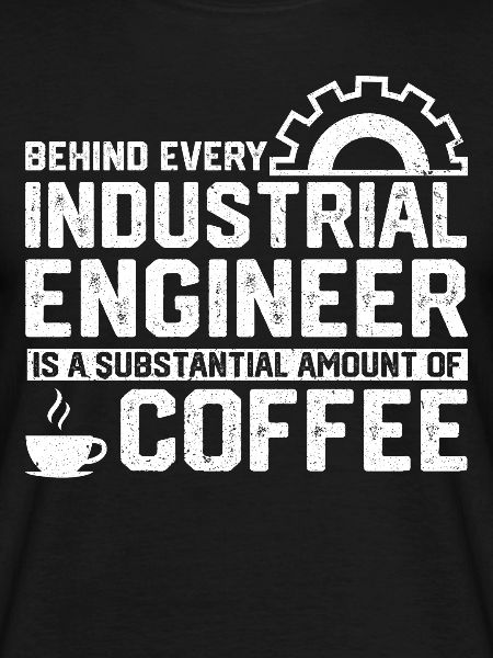 Behind Every Industrial Engineer