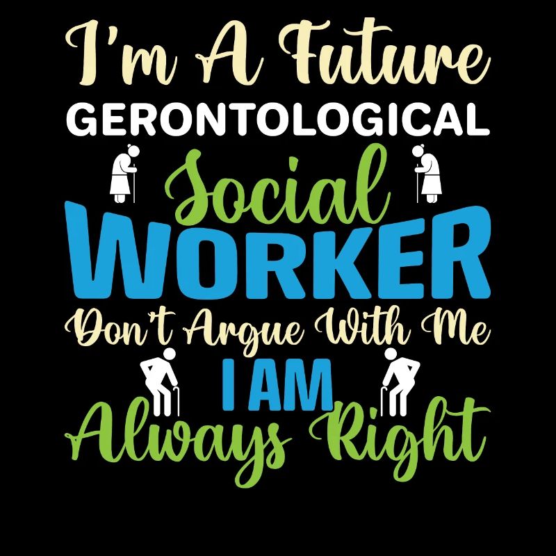 I'm A Future Gerontological Social Worker