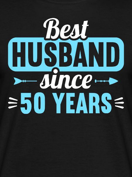 Best Husband Since 50 Years 50th Wedding Day