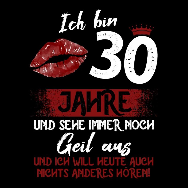 Bin 30 und sehe immer noch geil aus 30 Geburtstag