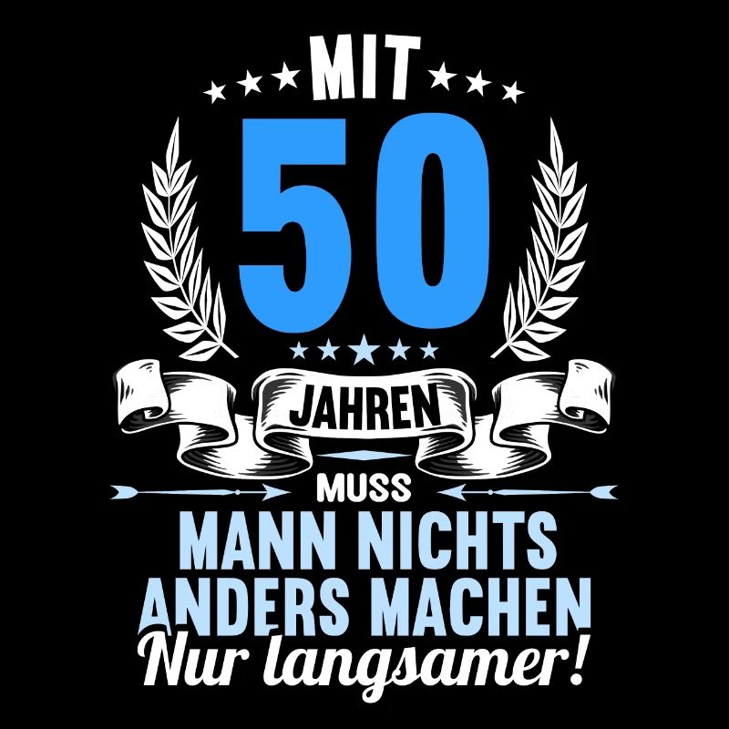 Mit 50 nichts anders nur langsamer 50 Geburtstag