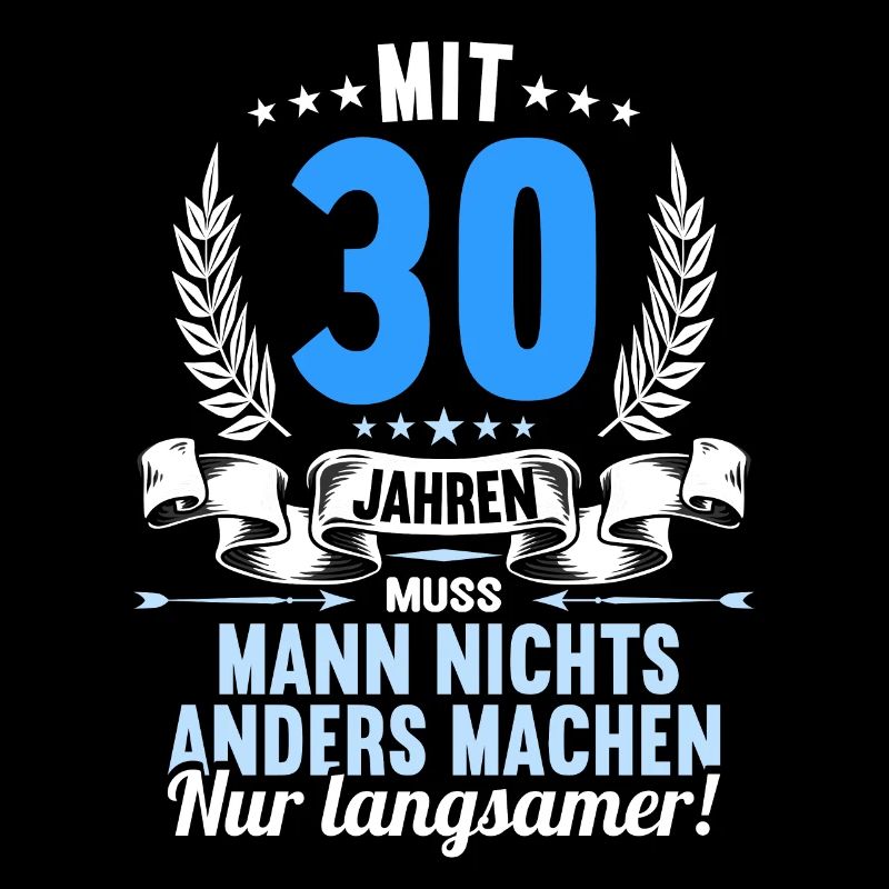 Mit 30 nichts anders nur langsamer 30 Geburtstag