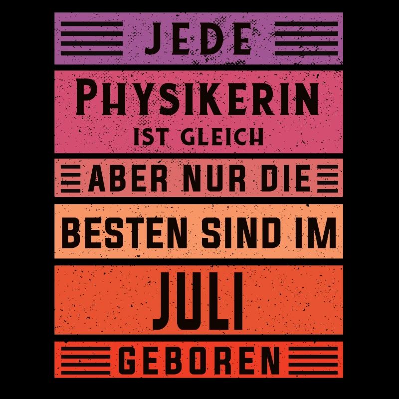 Physik Geburtstag Juli geboren Physikerin