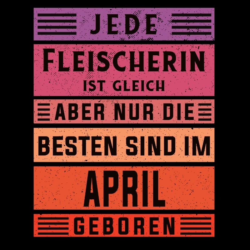 Metzger Geburtstag April geboren Fleischerin