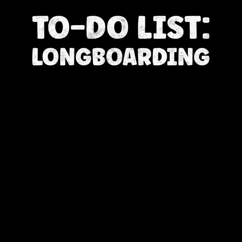 Funny Longboarding Lover Quotes Skateboarding