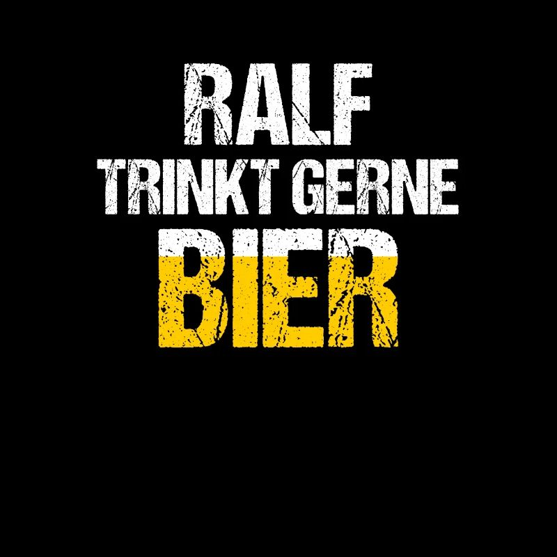 RALF Spruch Bier Party Name Biertrinker