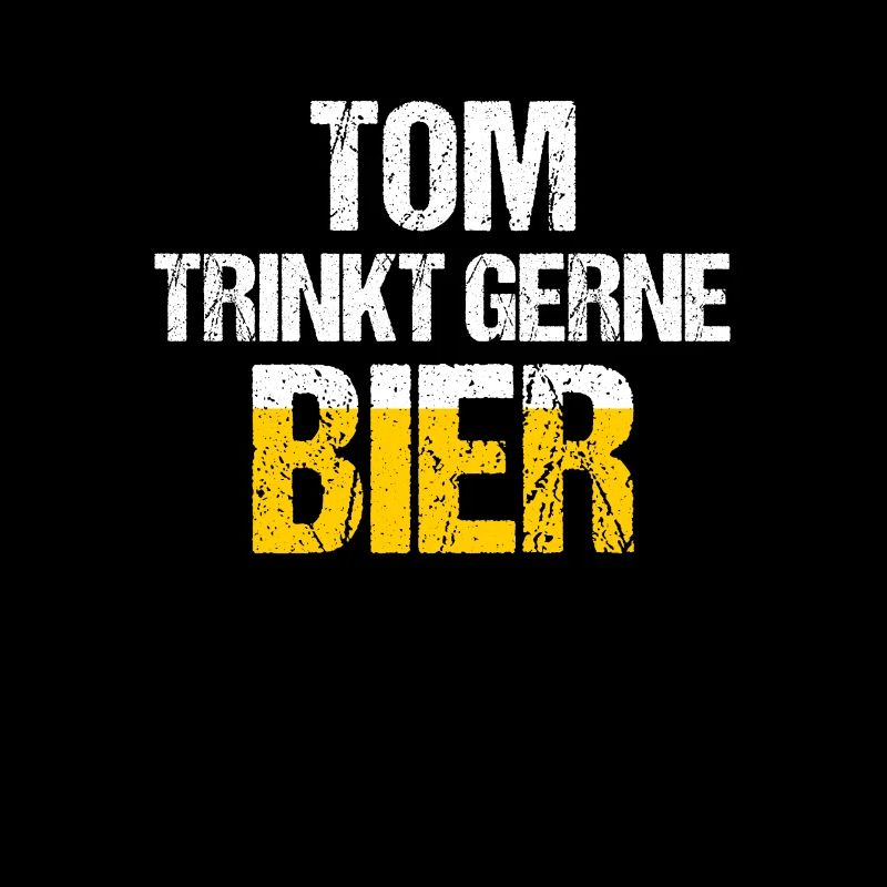 TOM Spruch Bier Party Name Biertrinker