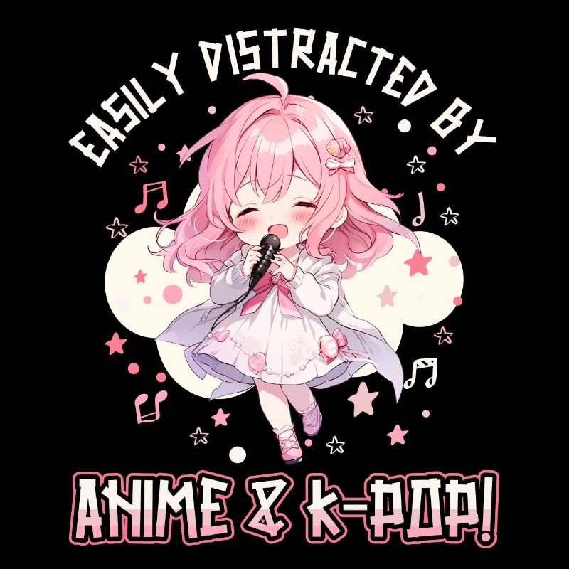 Easily distracted by Anime and K-Pop