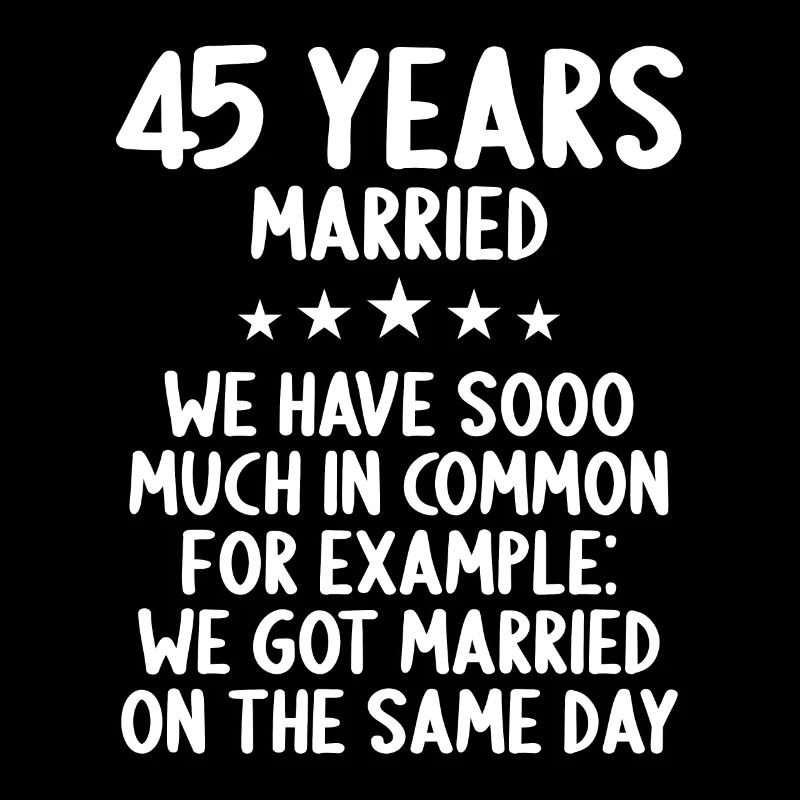 Nous avons beaucoup en commun 45e anniversaire de mariage
