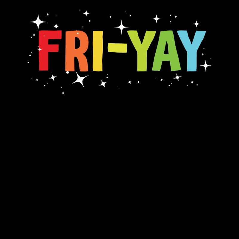 Fri Yay Teachers School Weekend Vibes